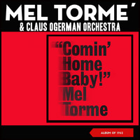 Mel Tormé - Comin' Home Baby! (Album of 1962)