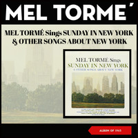 Mel Tormé - Mel Tormé Sings Sunday in New York & Other Songs About New York (Album of 1963)