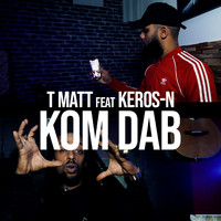 T Matt - Kom dab (Explicit)