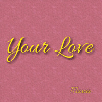 Marcia - Your Love