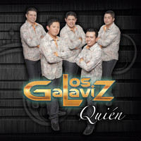 Los Galaviz - Quién