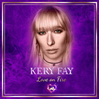 KERY FAY - Love on Fire