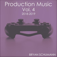 Bryan Schumann - Production Music, Vol. 4: 2018-2019