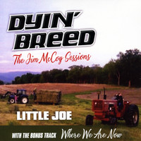 Little Joe - Dyin Breed: The Jim McCoy Sessions