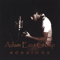 Adam Ezra Group - Sessions