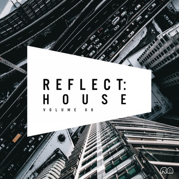 Various Artists - Reflect:House, Vol. 68