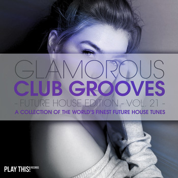 Various Artists - Glamorous Club Grooves - Future House Edition, Vol. 21 (Explicit)