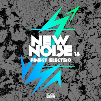 Various Artists - New Noise - Finest Electro, Vol. 18 (Explicit)