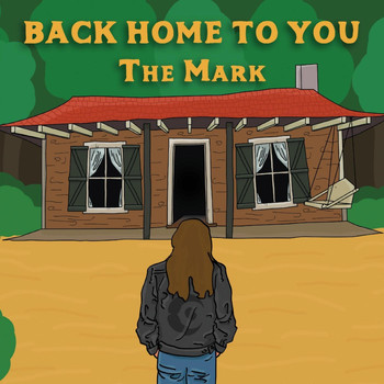 The Mark - Back Home to You