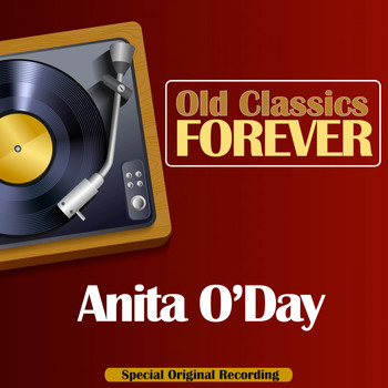Anita O'Day - Old Classics Forever (Special Original Recording)