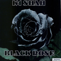 K1 Shah - Black Rose