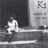 K1 Shah - Always By Your Side