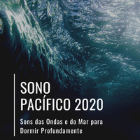 Marina Costa - Sono Pacífico 2020: Sons das Ondas e do Mar para Dormir Profundamente