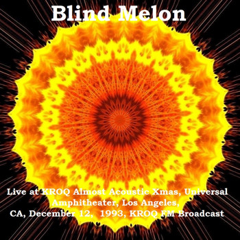 Blind Melon - Live at KROQ Almost Acoustic Xmas, Universal Amphitheater, Los Angeles, CA. December 12th 1993, KROQ-FM Broadcast (Remastered)