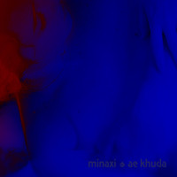 Minaxi - Ae Khuda