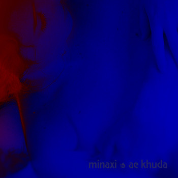 Minaxi - Ae Khuda