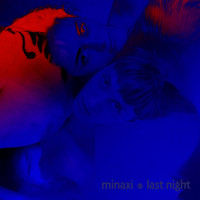 Minaxi - Last Night