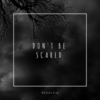 RedAlvin - Don't Be Scared