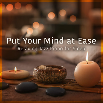 Relaxing BGM Project - Put Your Mind at Ease - Relaxing Jazz Piano for Sleep