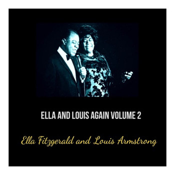 Ella Fitzgerald and Louis Armstrong - Ella and Louis Again, Vol. 2