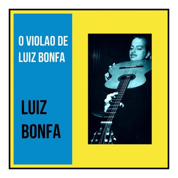 Luiz Bonfa - O Violao de Luiz Bonfa