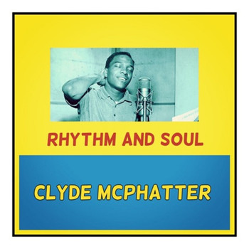 Clyde McPhatter - Rhythm and Soul
