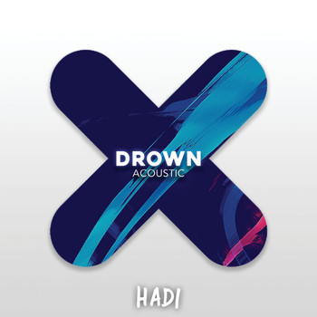 Hadi - Drown (Acoustic [Explicit])