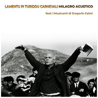 Milagro Acustico - Lamentu pi turiddu carnevali (feat. i Musicanti di Gregorio Caimi & Bob Salmieri)