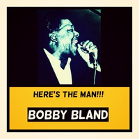 Bobby Bland - Here's the Man!!!