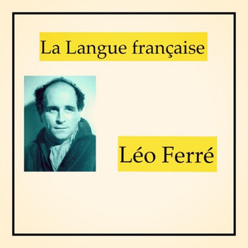 Léo Ferré - La langue française