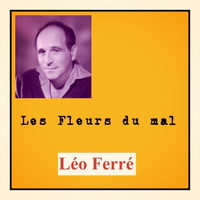 Léo Ferré - Les fleurs du mal