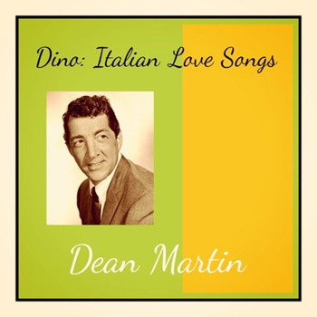 Dean Martin - Dino: Italian Love Songs