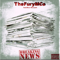 The Fury MCs - Breaking News (feat. Rico Messiah) (Explicit)
