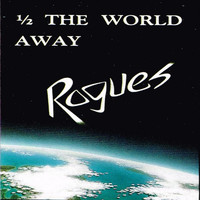 The Rogues - Half the World Away