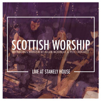 Allan McKinlay - Scottish Worship (Live at Stanely House)