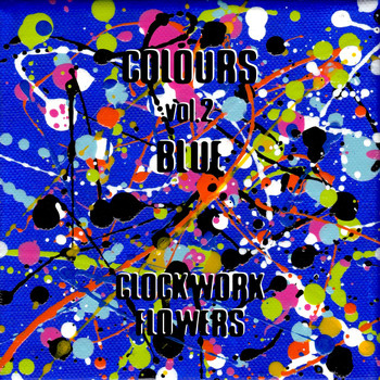 Clockwork Flowers - Colours, Vol. 2: Blue