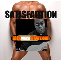 Kirk Guitar Thompson - Satisfaction