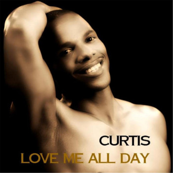 Curtis - Love Me All Day