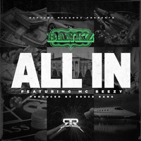 Bankz - All In (feat. MC Beezy) (Explicit)