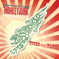 MonkeyJunk - Tiger In Your Tank