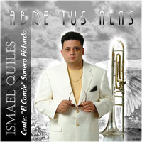 Ismael Quiles - Abre Tus Alas (feat. El Conde Sonero Pichardo)