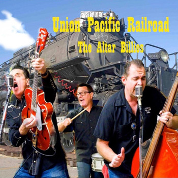 The Altar Billies - Union Pacific Railroad
