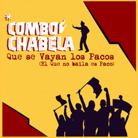 Combo Chabela - Que Se Vayan los Pacos (El Que No Baila Es Paco) (Explicit)
