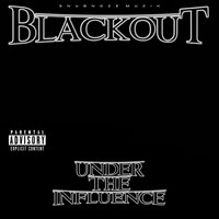 Blackout - Under the Influence (Explicit)