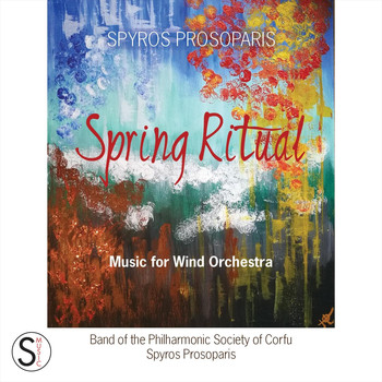 Spyros Prosoparis & Band of the Philharmonic Society of Corfu - Spring Ritual