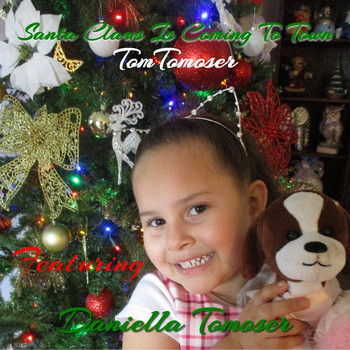 Tom Tomoser - Santa Claus Is Coming to Town (feat. Daniella Tomoser)