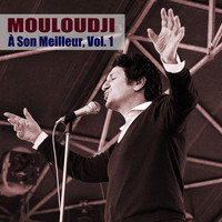 Mouloudji - À Son Meilleur Vol. 1 (Remasterisé)