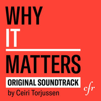 Ceiri Torjussen - Why It Matters (Original Soundtrack)