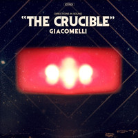 Giacomelli - The Crucible (Deluxe Edition)