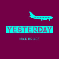 Nick Brose - Yesterday